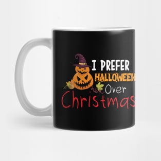 Funny I Prefer Halloween Best Scary X-mas Mug